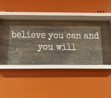 Believe you can and you will